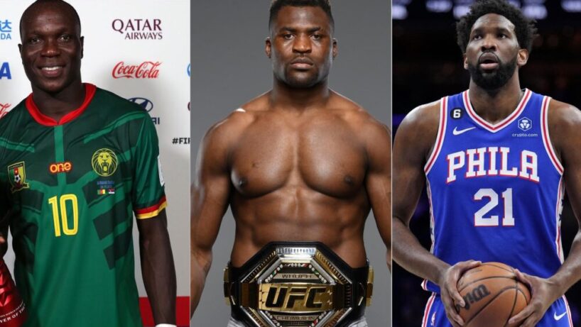 Aboubakar - Ngannou - Embiid